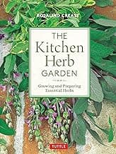 The Kitchen Herb Garden: Growing and Preparing Essential Herbs